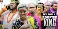 ADOPTED KING: Nollywood Romance